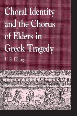Front cover_Choral Identity and the Chorus of Elders in Greek Tragedy