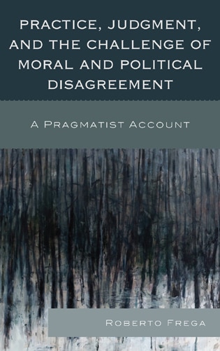 Couverture_Practice, Judgment, and the Challenge of Moral and Political Disagreement
