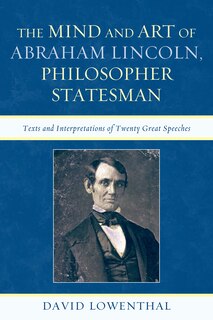 Couverture_The Mind and Art of Abraham Lincoln, Philosopher Statesman