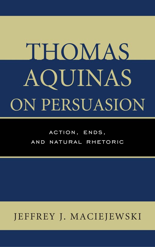 Front cover_Thomas Aquinas On Persuasion