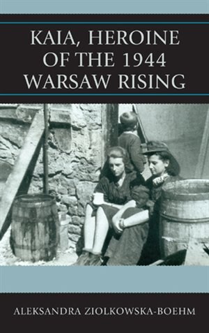 Kaia, Heroine of the 1944 Warsaw Rising