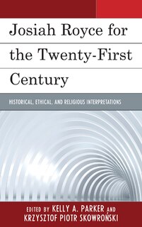 Front cover_Josiah Royce for the Twenty-first Century