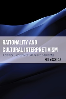 Couverture_Rationality And Cultural Interpretivism