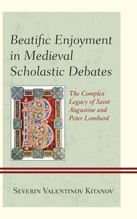Front cover_Beatific Enjoyment In Medieval Scholastic Debates