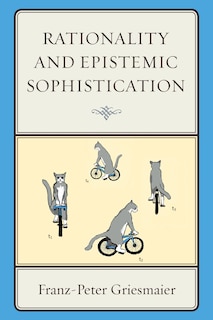 Front cover_Rationality And Epistemic Sophistication