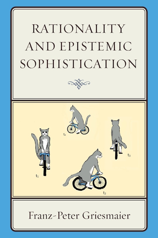 Front cover_Rationality And Epistemic Sophistication