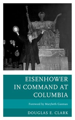 Eisenhower In Command At Columbia