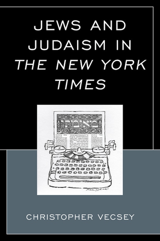 Front cover_Jews And Judaism In The New York Times