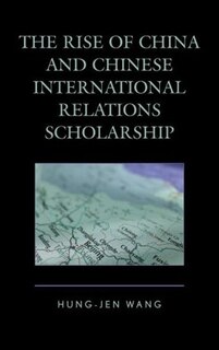 Front cover_Rise of China and Chinese International Relations Scholarship