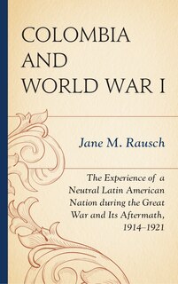 Front cover_Colombia and World War I