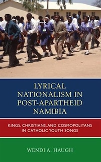 Couverture_Lyrical Nationalism In Post-apartheid Namibia