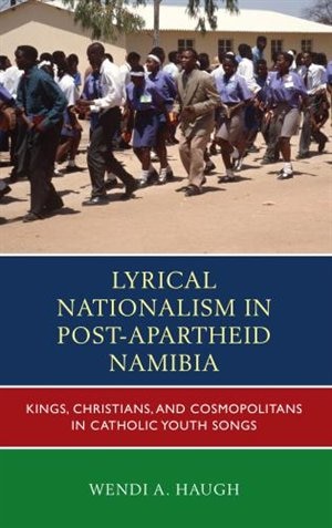 Couverture_Lyrical Nationalism In Post-apartheid Namibia