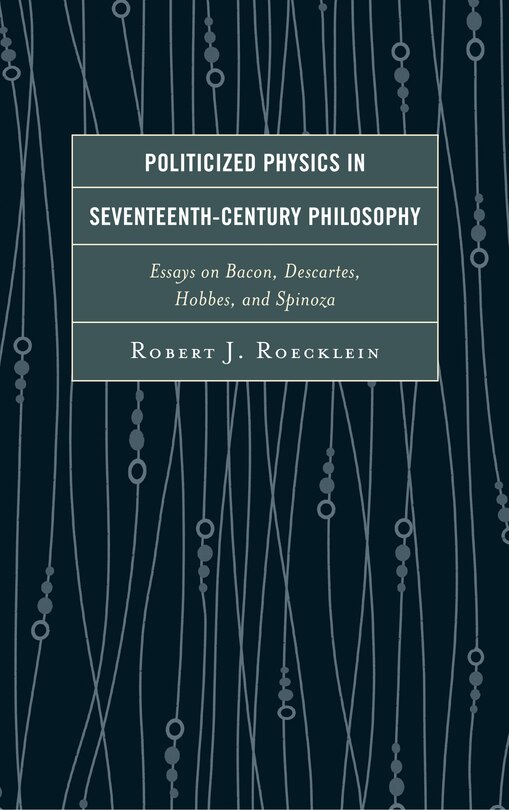 Front cover_Politicized Physics In Seventeenth-century Philosophy