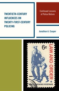 Front cover_Twentieth-century Influences On Twenty-first-century Policing