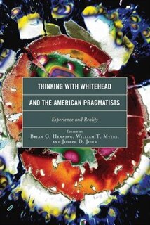 Front cover_Thinking With Whitehead And The American Pragmatists