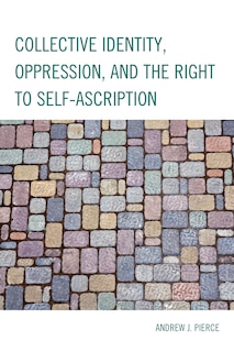 Couverture_Collective Identity, Oppression, And The Right To Self-ascription