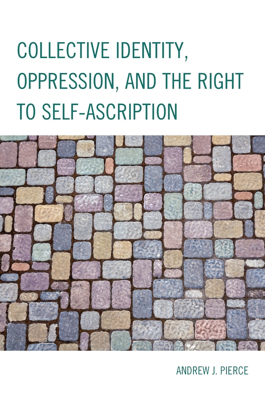 Couverture_Collective Identity, Oppression, And The Right To Self-ascription