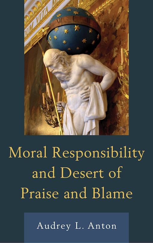 Front cover_Moral Responsibility And Desert Of Praise And Blame