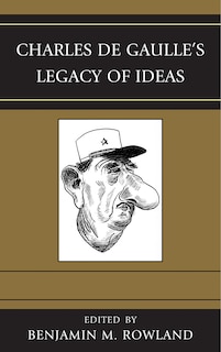 Front cover_Charles De Gaulle's Legacy Of Ideas