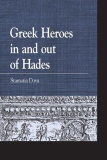 Front cover_Greek Heroes In And Out Of Hades