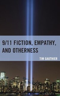 Front cover_9/11 Fiction, Empathy, And Otherness