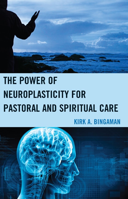 Front cover_The Power of Neuroplasticity for Pastoral and Spiritual Care