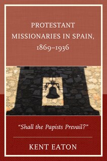 Front cover_Protestant Missionaries in Spain, 1869-1936