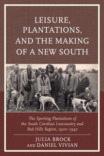 Front cover_Leisure, Plantations, and the Making of a New South