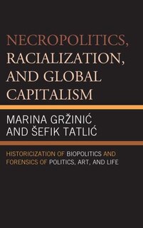 Couverture_Necropolitics, Racialization, And Global Capitalism
