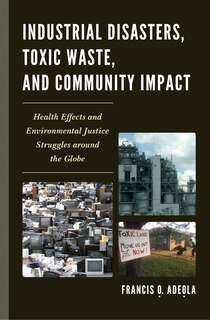 Front cover_Industrial Disasters, Toxic Waste, And Community Impact