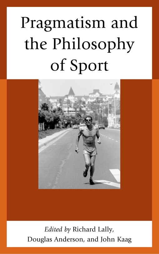 Front cover_Pragmatism And The Philosophy Of Sport