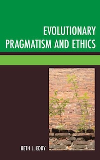 Front cover_Evolutionary Pragmatism And Ethics