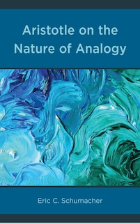 Front cover_Aristotle On The Nature Of Analogy