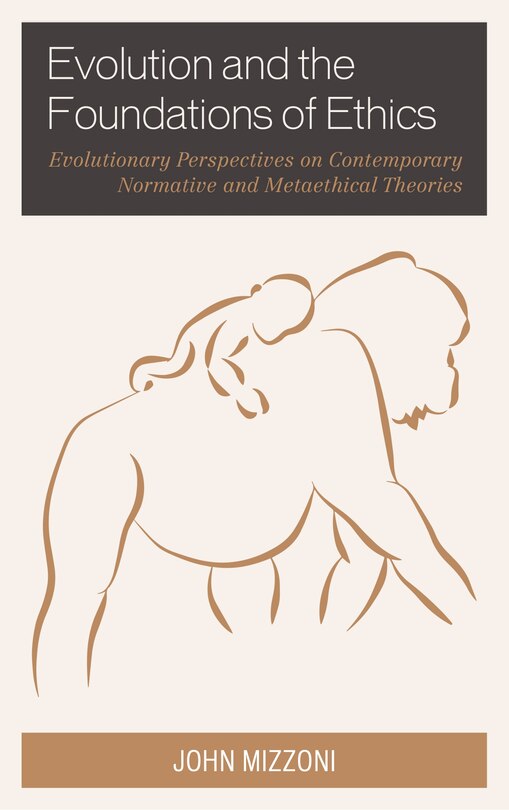 Front cover_Evolution And The Foundations Of Ethics