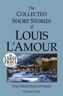 Front cover_The Collected Short Stories of Louis L'Amour: Unabridged Selections From The Frontier Stories, Volume 5