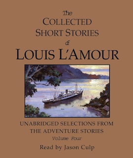 Couverture_The Collected Short Stories Of Louis L'amour: Unabridged Selections From The Adventure Stories: Volume 4