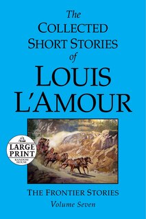 Front cover_The Collected Short Stories Of Louis L'amour: Volume 7