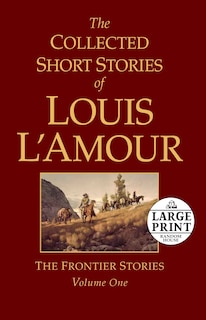 Front cover_The Collected Short Stories Of Louis L'amour, Volume 1