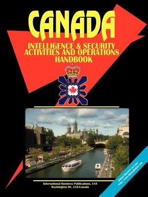 Front cover_Canada Intelligence & Security Activities And Operations Handbook