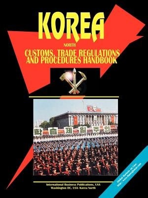 Korea North Customs Regulations And Procedures Handbook