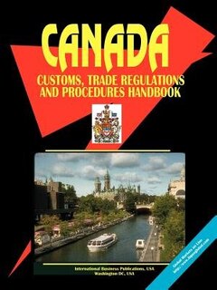 Canada Customs Trade Regulations And Procedures Handbook