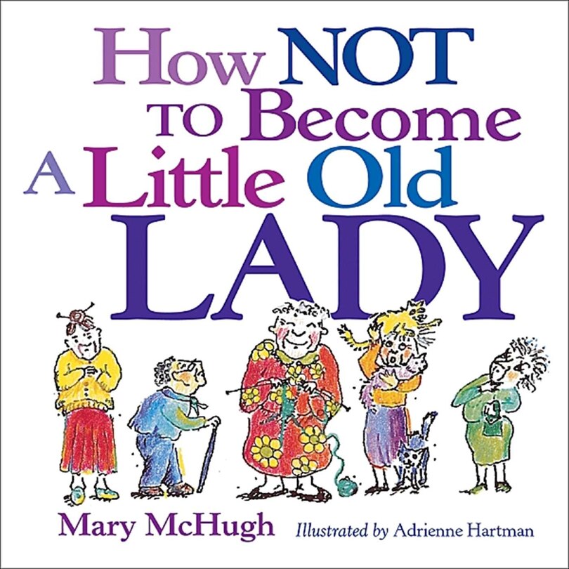 Front cover_How Not to Become a Little Old Lady