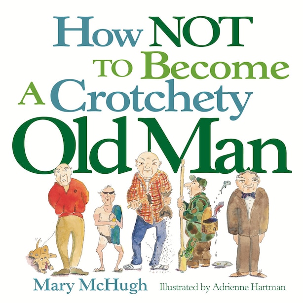 how-not-to-become-a-crotchety-old-man-book-by-mary-mchugh-paperback