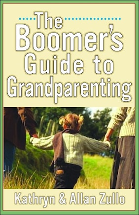 A Boomer's Guide to Grandparenting