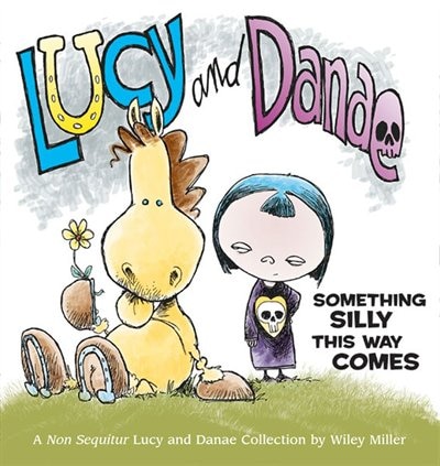 Lucy and Danae: Something Silly This Way Comes