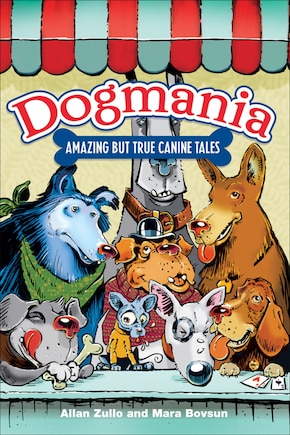 Dogmania: Amazing But True Canine Tales