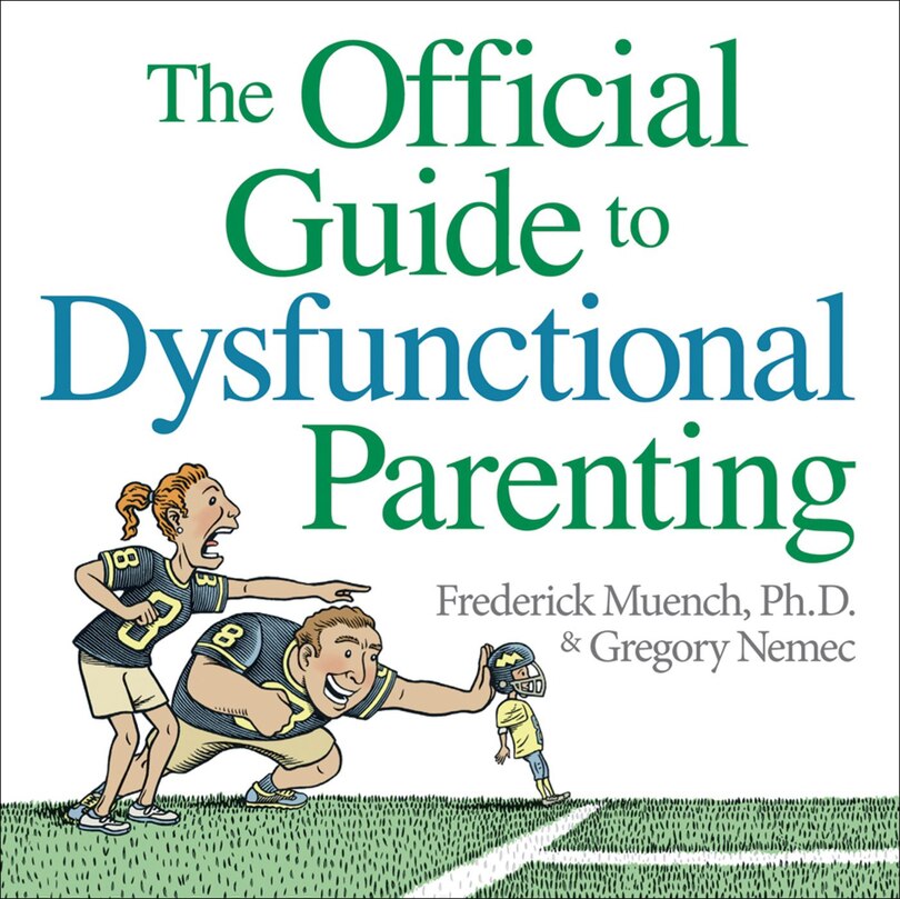Front cover_The Official Guide to Dysfunctional Parenting