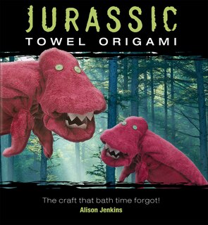 Front cover_Jurassic Towel Origami