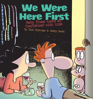 We Were Here First: Baby Blues Looks at Couplehood with Kids