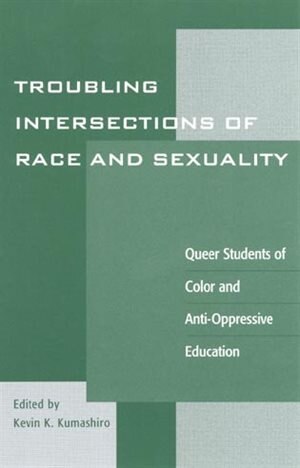 Front cover_Troubling Intersections of Race and Sexuality